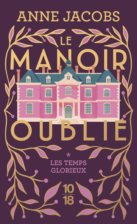 Front cover of Le manoir oublié Tome 1 : Les temps glorieux