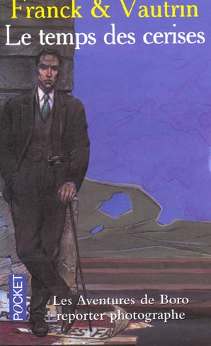 Front cover of Les aventures de Boro, reporter photographe Tome 2 : le temps des cerises