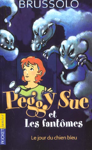 Front cover of Peggy sue et les fantomes - tome 1 le jour du chien bleu - vol01