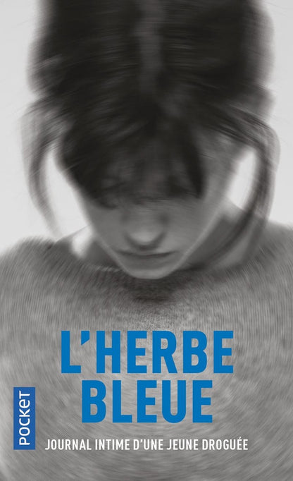 Front cover of L'herbe bleue ; journal intime d'une jeune droguée