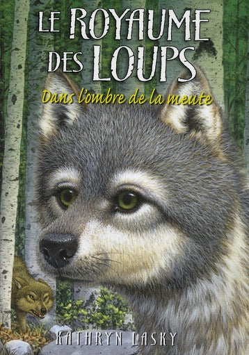 Front cover of Le royaume des loups Tome 2 : dans l'ombre de la meute