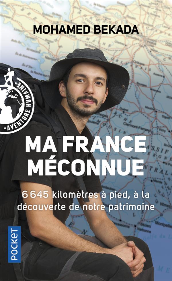 Front cover of Ma France méconnue ; 6 645 kilomètres à pied, à la découverte de notre patrimoine