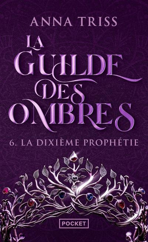 Front cover of La guilde des ombres Tome 6 : La dixième prophétie                     (Réservé à un public averti)