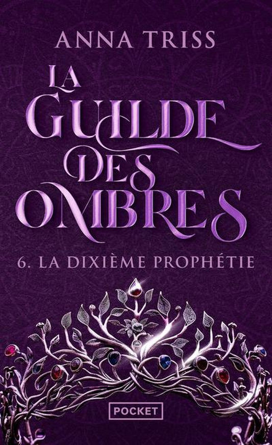 Front cover of La guilde des ombres Tome 6 : La dixième prophétie                     (Réservé à un public averti)