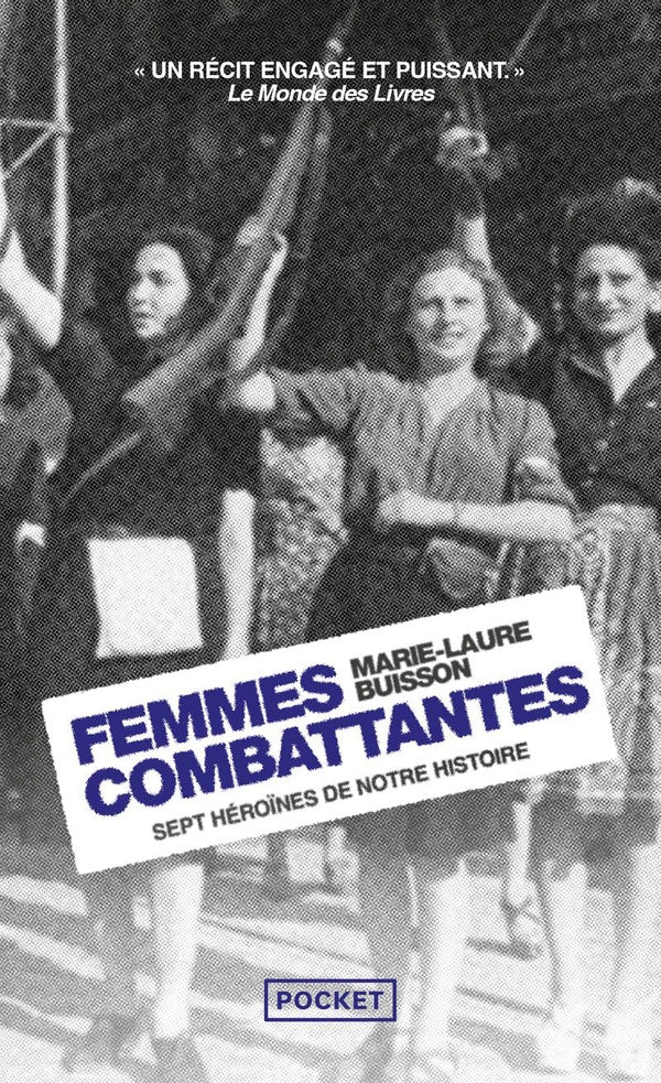 Front cover of Femmes combattantes : sept héroïnes de notre histoire