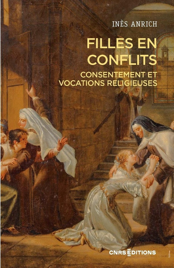 Front cover of Filles en conflits : Consentement et vocations religieuses