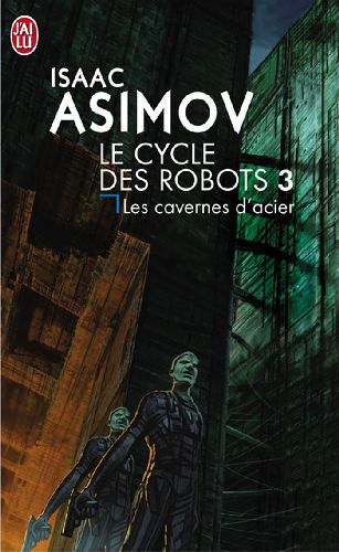 Front cover of Le cycle des robots Tome 3 : les cavernes d'acier