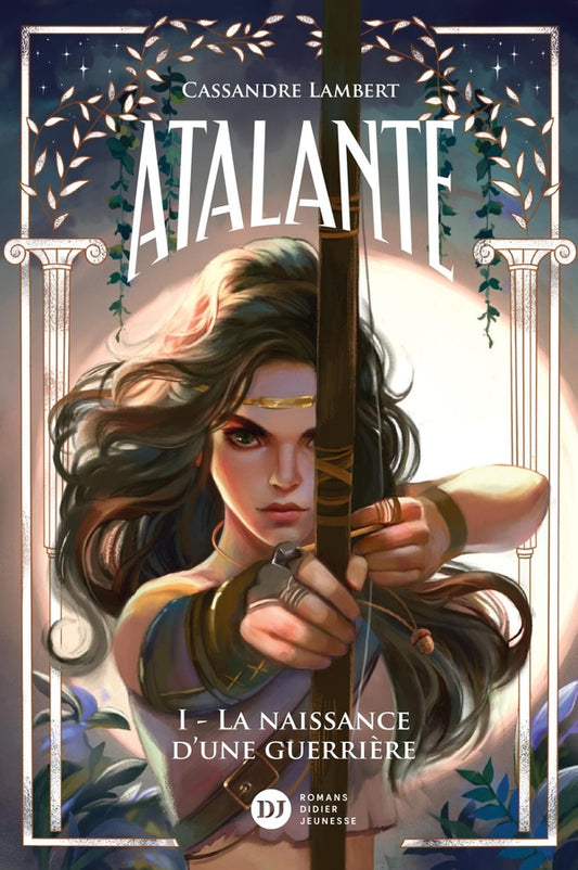 Front cover of Atalante Tome 1 : La naissance d'une guerrière