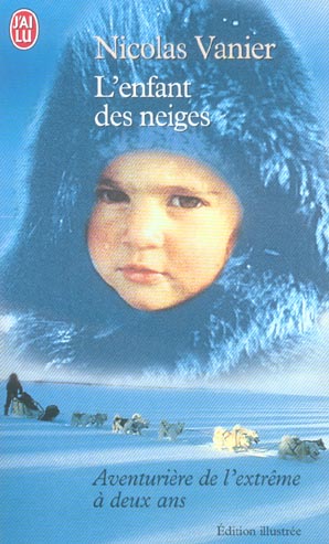 Front cover of L'enfant des neiges - aventuriere de l'extreme a deux ans