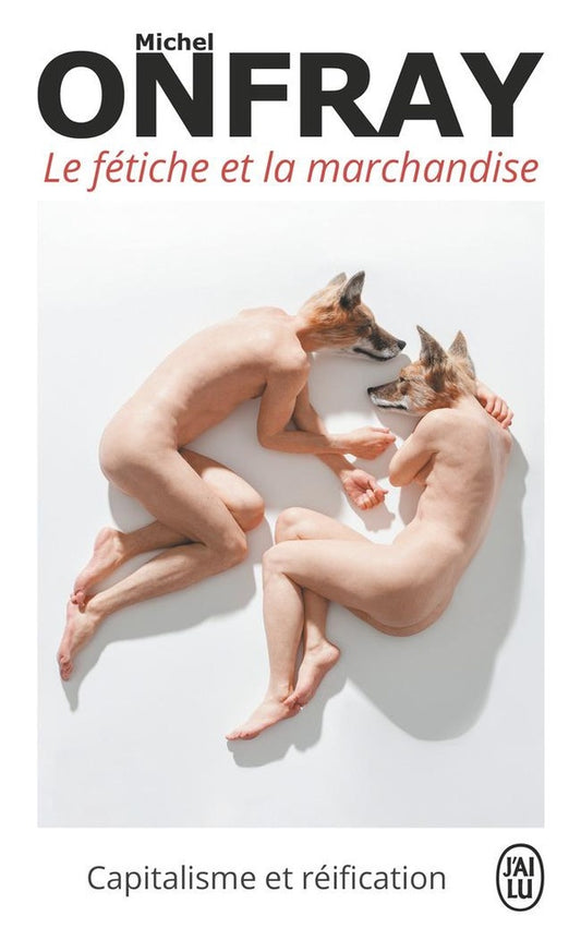 Front cover of Le fétiche et la marchandise : Capitalisme et réification