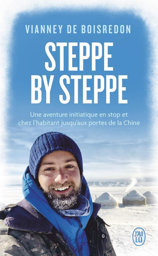Front cover of Steppe by steppe : Une aventure initiatique en stop et chez l'habitant jusqu'aux portes de la Chine