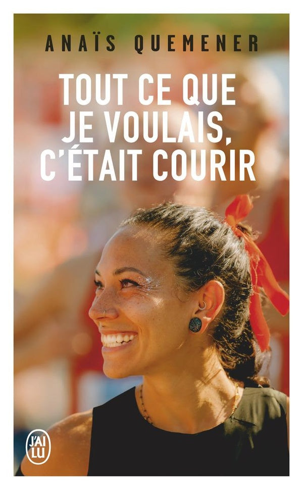Front cover of Tout ce que je voulais c'était courir
