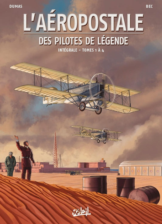 Front cover of L'Aéropostale ; des pilotes de légende : Intégrale Tomes 1 à 4