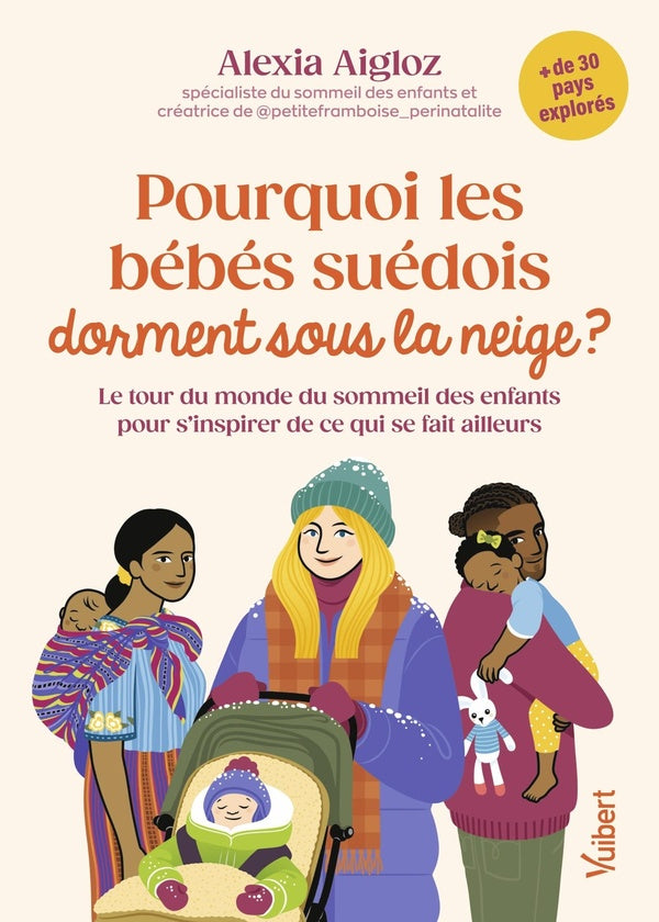 Front cover of Pourquoi les bébés suédois dorment sous la neige ? : Le tour du monde du sommeil des enfants pour s'inspirer de ce qui se fait ailleurs