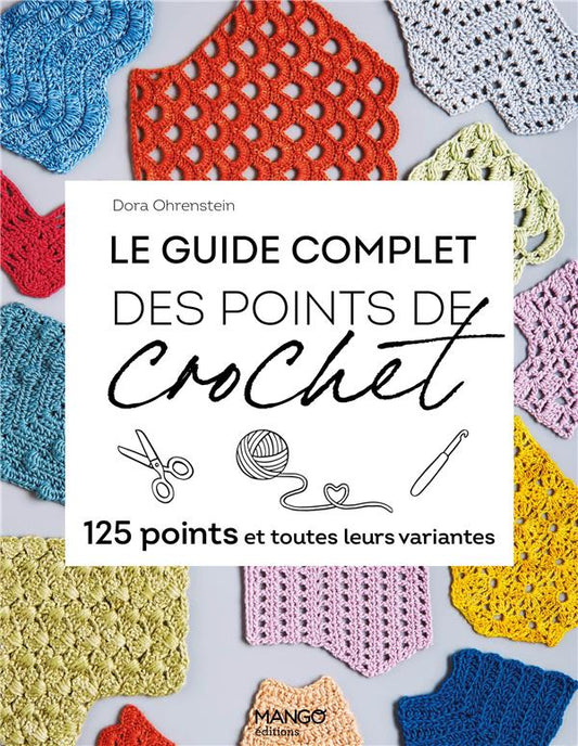 Front cover of Le guide complet des points de crochet : 125 points et toutes leurs variantes