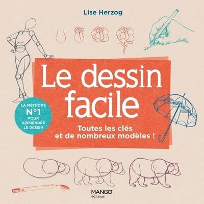 Front cover of Le dessin facile : Toutes les clés et de nombreux modèles !