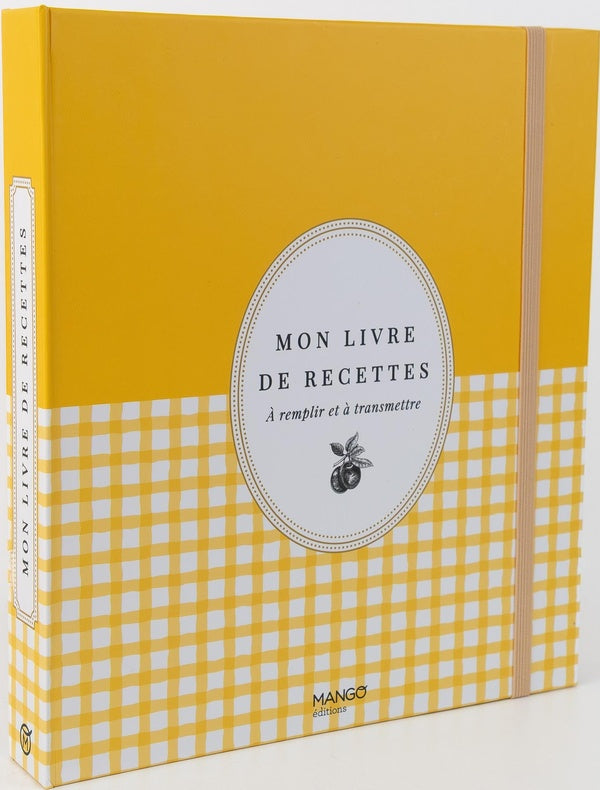 Front cover of Mon livre de recettes à remplir et à transmettre