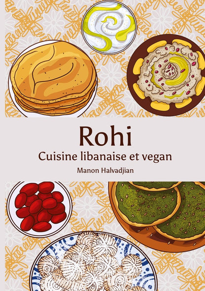 Front cover of Rohi : Cuisine Libanaise et vegan                     (IMPRESSION A LA DEMANDE)