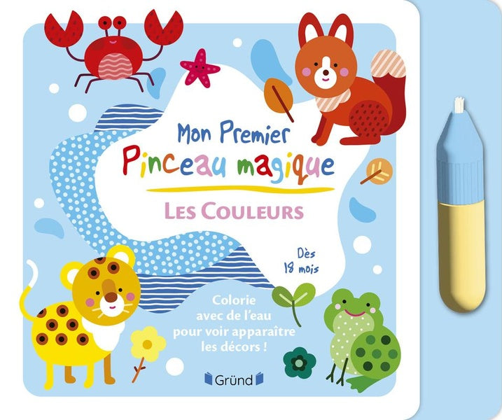 Front cover of Mon premier pinceau magique : les couleurs