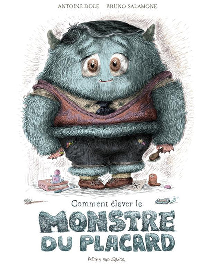 Front cover of Comment élever le monstre du placard
