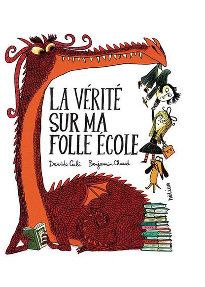 Front cover of La vérité sur ma folle école