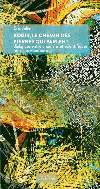Front cover of Kogis, le chemin des pierres qui parlent : dialogues entre chamans et scientifiques