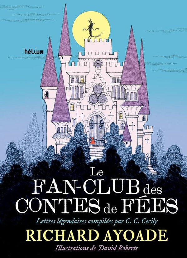 Front cover of Le Fan-Club des contes de fées : Lettres légendaires compilées par C. C. Cecily