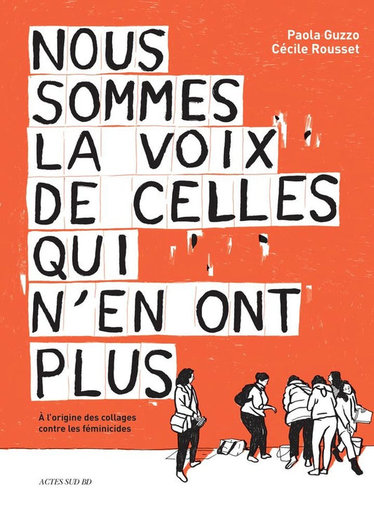 Front cover of Nous sommes la voix de celles qui n'en ont plus : A l'origine des collages contre les féminicides)