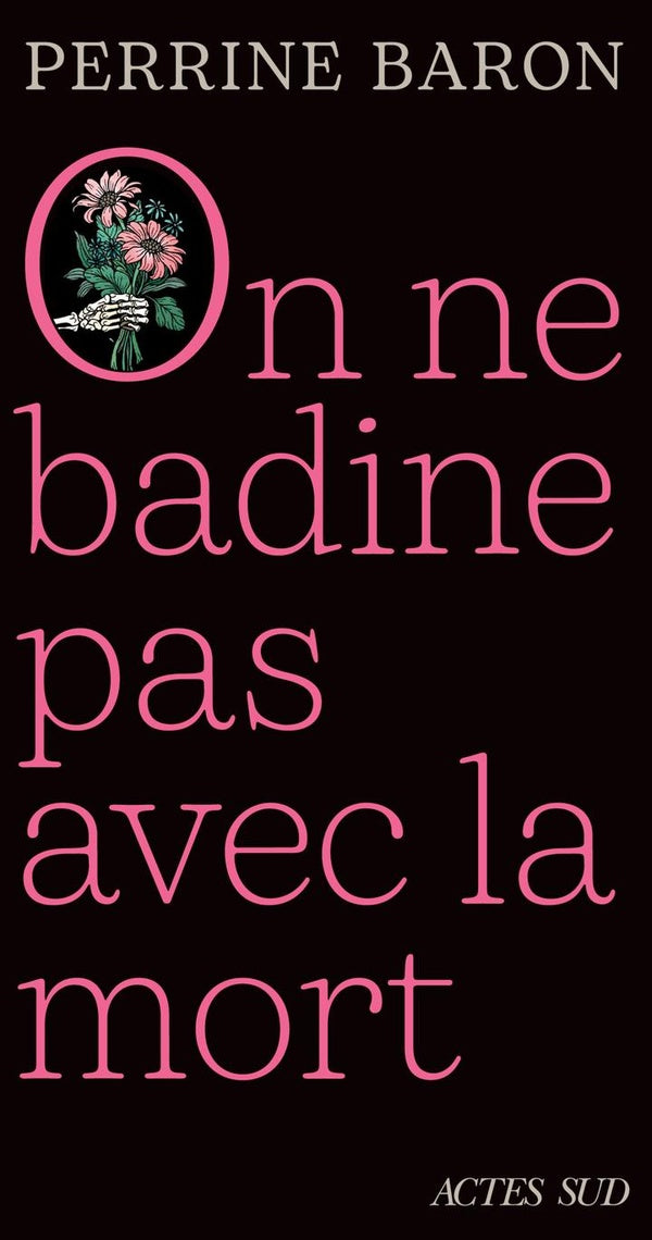 Front cover of On ne badine pas avec la mort : Propos sur la mort et ce qui s'ensuit