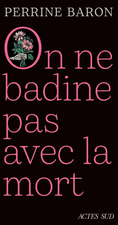 Front cover of On ne badine pas avec la mort : Propos sur la mort et ce qui s'ensuit