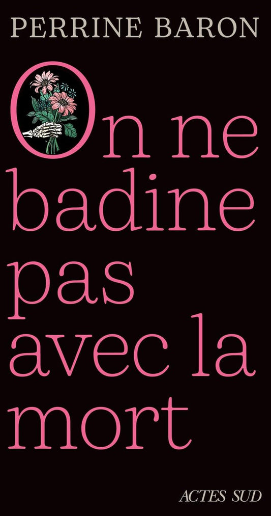 Front cover of On ne badine pas avec la mort : Propos sur la mort et ce qui s'ensuit