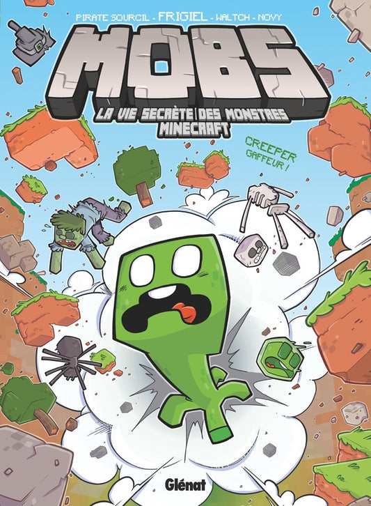 Front cover of Mobs, la vie secrète des monstres Minecraft Tome 1 : creeper gaffeur !