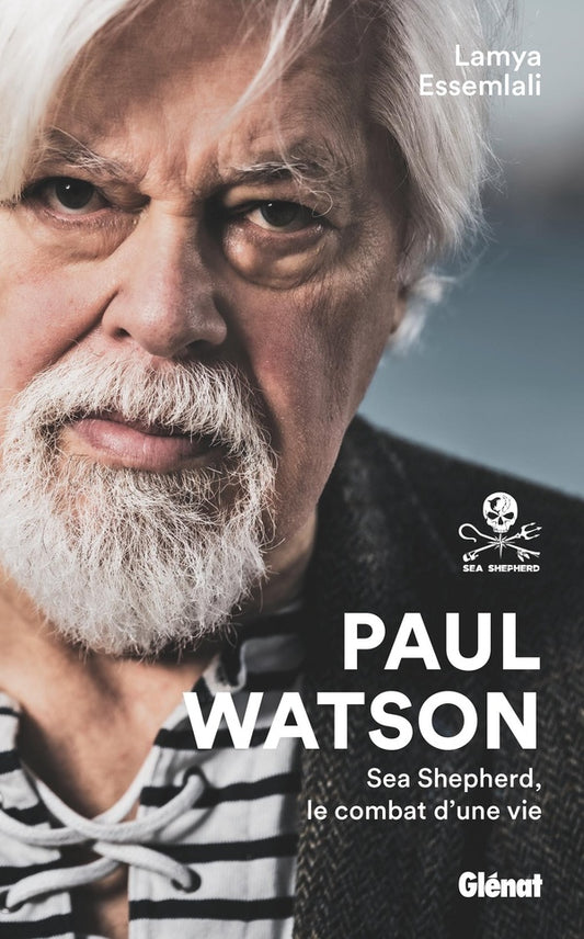 Front cover of Paul Watson NE : Sea Shepherd, le combat d'une vie