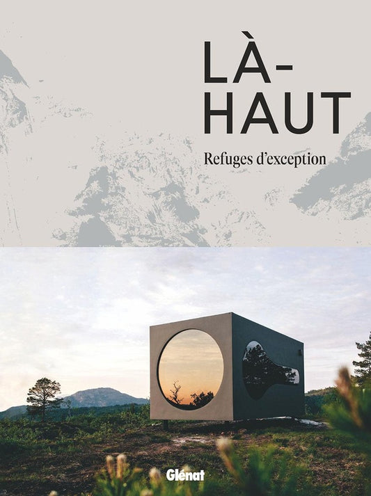 Front cover of Là-haut : Refuges d'exception