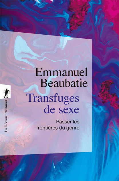 Front cover of Transfuges de sexe : Passer les frontières du genre