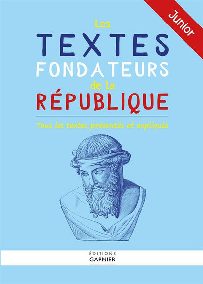 Front cover of Les textes fondateurs de la République ; junior ; tous les textes présentés et expliqués                     (textes sélectionnés et présentés par Julien Ruffinatto)