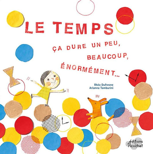 Front cover of Le temps, ça dure un peu, beaucoup, énormement...