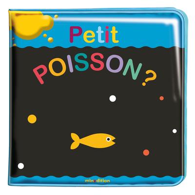 Front cover of Mon livre de bain magique : Petit poisson ?