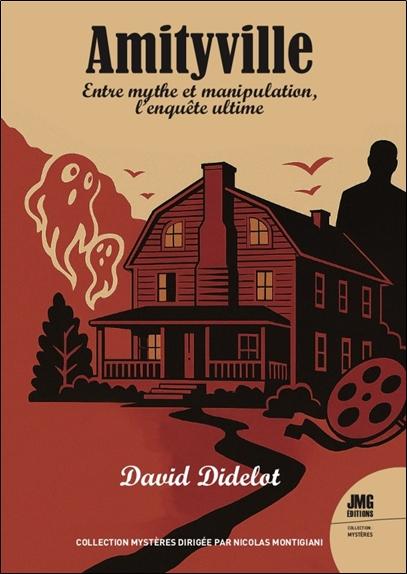 Front cover of Amityville : Entre mythe et manipulation, l'enquête ultime