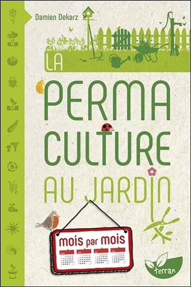 Front cover of La permaculture au jardin mois par mois