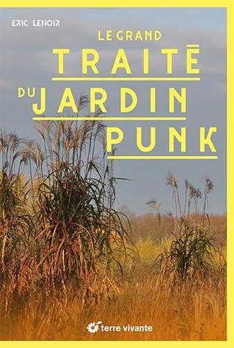 Front cover of Le grand traité du jardin punk