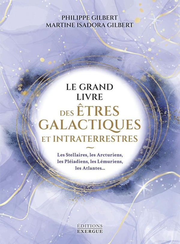Front cover of Le grand livre des êtres galactiques et intraterrestres