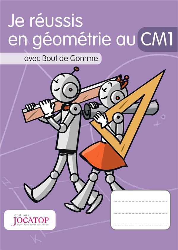 Front cover of Je réussis en géométrie au CM1 avec Bout de Gomme (édition 2016)