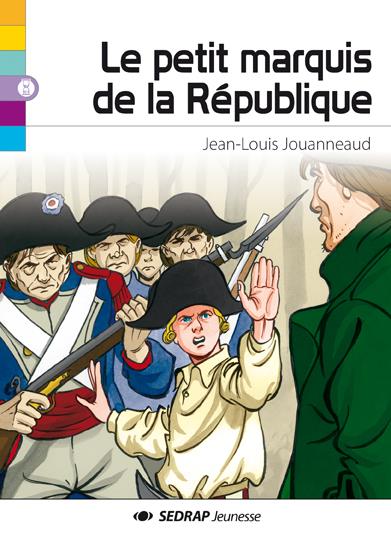 Front cover of Le petit marquis de la République