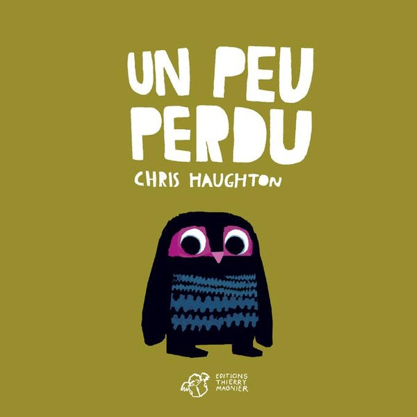 Front cover of Un peu perdu                     (prix Bernard Versele 1 chouette (dès 3 ans) 2016)