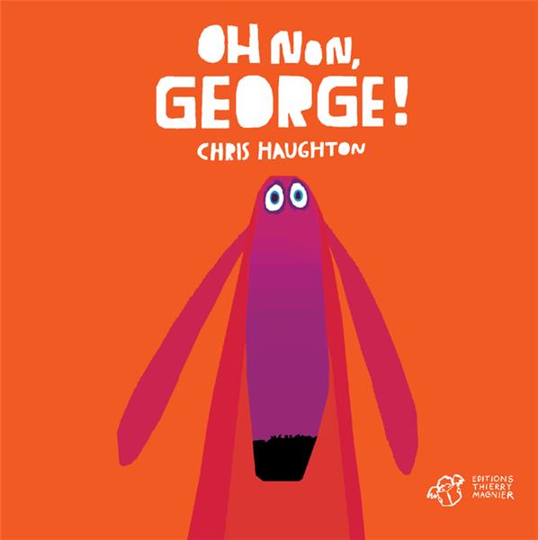 Front cover of Oh non, George !