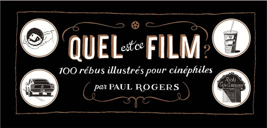 Front cover of Quel est ce film ? 100 rébus illustrés pour cinéphiles