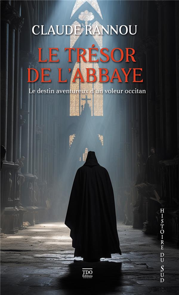 Front cover of Le trésor de l'abbaye : Le destin aventureux d'un voleur occitan