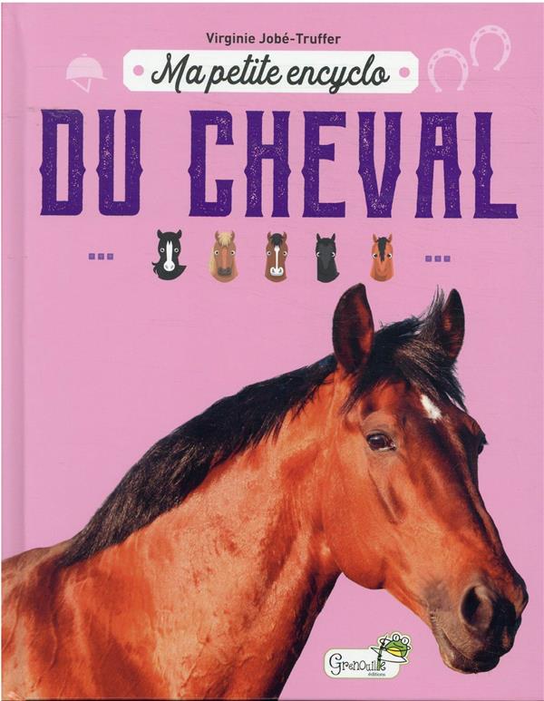 Front cover of Ma petite encyclo : du cheval