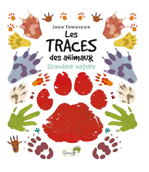 Front cover of Les traces des animaux ; grandeur nature